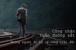 Công nhân tuần đường sắt - những người đi cả vòng trái đất