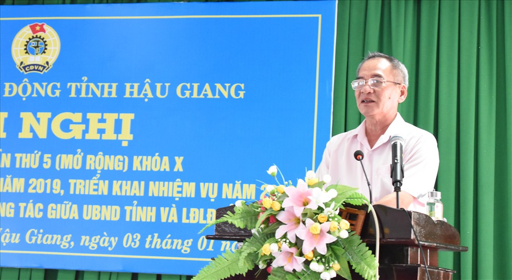 Đ/C Lữ Văn Hùng, Ủy viên Trung ương Đảng, Bí thư Tỉnh Ủy Hậu Giang - phát biểu chỉ đạo triển khai nhiệm vụ hoạt động Công đoàn năm 2020. Ảnh: Thành Nhân.
