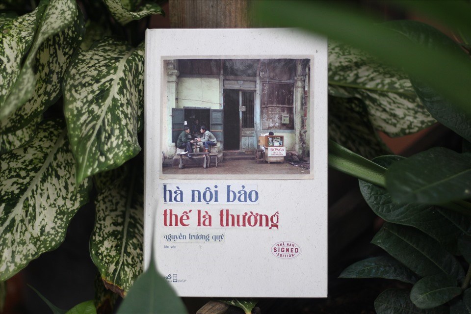 Nhà văn Nguyễn Trương Quý cho ra mắt cuốn "Hà Nội bảo thế là thường". Ảnh: NVCC Nhà văn Nguyễn Trương Quý cho ra mắt cuốn "Hà Nội bảo thế là thường". Ảnh: NVCC
