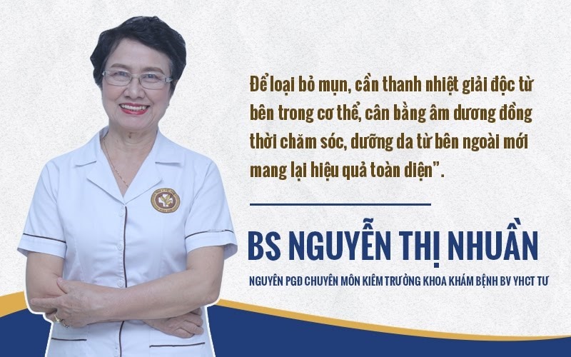 Bác sĩ Nhuần chia sẻ về cách điều trị mụn trứng cá bằng Đông y