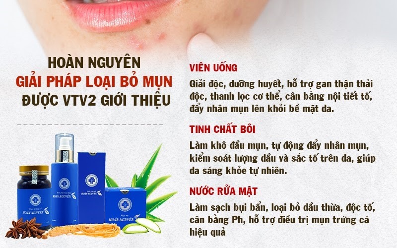 Công dụng của Bộ sản phẩm Trị Mụn trứng cá Hoàn Nguyên