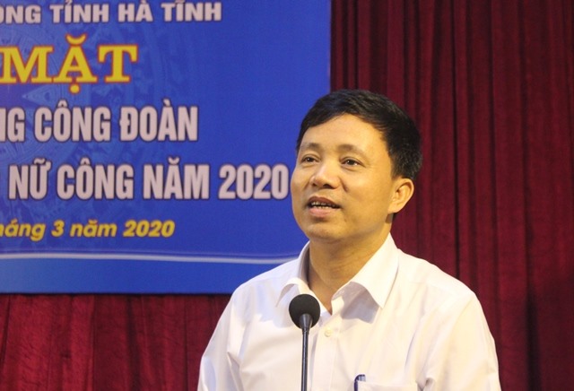 Ông Nguyễn Văn Danh - Chủ tịch LĐLĐ Hà Tĩnh phát biểu chỉ đạo