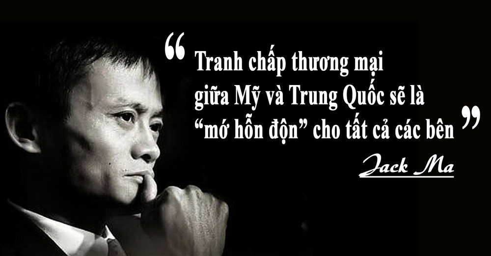 Jack Ma - Chủ tịch Alibaba Jack Ma hôm 18.9 cho biết căng thẳng thương mại có thể kéo dài trong 2 thập kỷ và có tác động xấu ngay lập tức lên các doanh nghiệp Trung Quốc và nước ngoài.