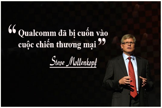 Steve Mollenkopf - CEO Qualcomm nhiều lần cho biết căng thẳng thương mại đã trì hoãn việc sáp nhập công ty này với nhà sản xuất chất bán dẫn Hà Lan NXP. Khi thỏa thuận sáp nhập không được sự chấp thuận pháp lý của giới chức Trung Quốc, ông Mollenkpopt cho rằng Qualcomm “đã bị cuốn vào cuộc chiến thương mại”.