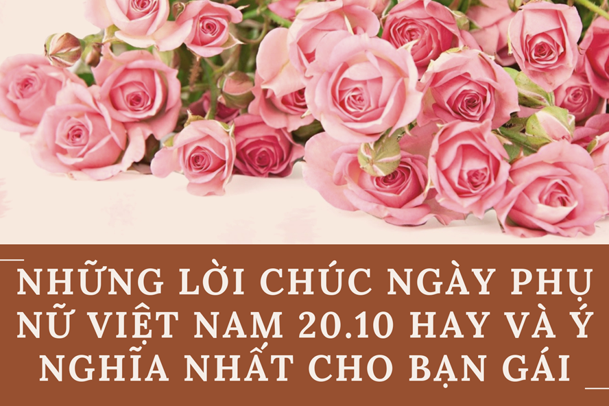 Những lời chúc ngày Phụ nữ Việt Nam 20.10 hay và ý nghĩa nhất cho bạn gái